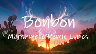 Era Istrefi - Bonbon (Marshmello Remix) [Lyrics] | nëse jo ti e du unë vetën