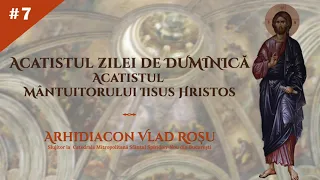 Acatistul zilei de DUMINICA (al Mantuitorului nostru Iisus Hristos) - Arhidiacon Vlad Rosu