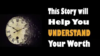 The Story that will help you to Understand Your Worth | Anosha voice