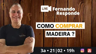 FERNANDO RESPONDE : COMO COMPRAR MADEIRA ?