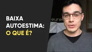 Baixa autoestima: o que é, quais são os sintomas e como melhorar?