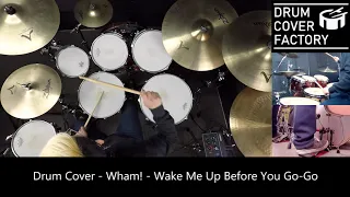 Wham! - Wake Me Up Before You Go-Go - Drum Cover by 유한선[DCF]