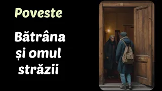 Poveste - Bătrâna și omul străzii