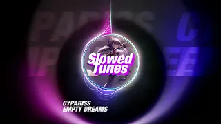 CYPARISS - EMPTY DREAMS (bass boost + slowed + reverb)