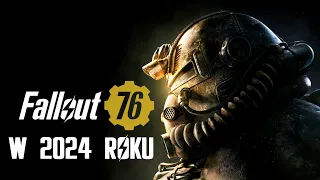 Fallout 76 w 2024 roku ☢️