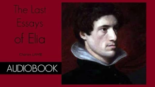 The Last Essays of Elia by Charles Lamb - Audiobook ( Part 1/2 )