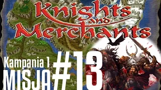 Knights and Merchants The Shattered Kingdom: Misja 13