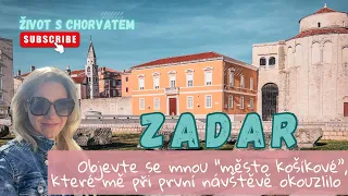 Zadar: udělejte si se mnou malou procházku a navštivte nejdůležitější památky a zajímavosti