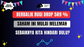 Berbalik Rugi Dan Drop 589%. Saha, ini Mulai Melemah. Sebaiknya Kita Hindari?