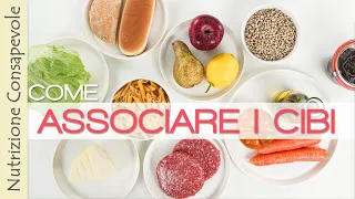 Le Corrette Associazioni Alimentari - Come Abbinare Gli Alimenti