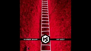 Kaiser Snap - My Way (Audio)