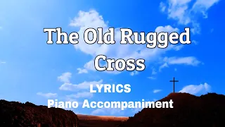 The Old Rugged Cross| Piano | Lyrics | Accompaniment | Hymns | Hymnals |