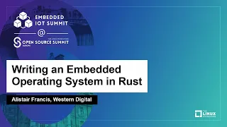 Writing an Embedded Operating System in Rust - Alistair Francis, Western Digital