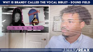 Why is Brandy Called The Vocal Bible? - Sound Field | J.Max/Reax (Reaction)
