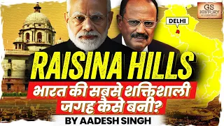 How Raisina Hill became the most powerful place in India ?|  UPSC GS History by Aadesh