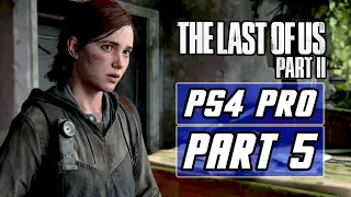 The Last of Us 2 - Gameplay Walkthrough PART 5 - No Commentary [PS4 PRO]