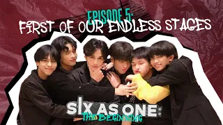 SIX AS ONE: The Beginning EP.5 FIRST OF OUR ENDLESS STAGES