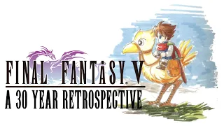 The Story of Final Fantasy V - A Retrospective Gaming Documentary