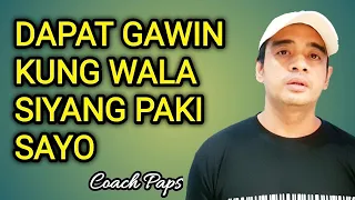 Dapat Gawin Kung Parang Wala Siyang Paki Sayo