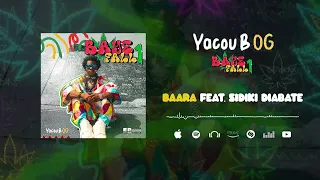 Yacou B Og Feat. @sidikidiabateoff - Baara (Son Officiel)