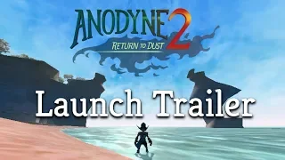 Anodyne 2: Return to Dust - Launch Trailer (Available now!)