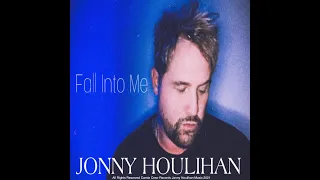 Jonny Houlihan "Fall Into Me" Official Lyric Video