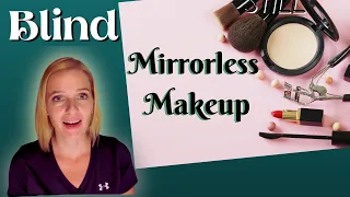 Blind Woman Mirrorless Makeup Tips