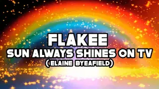 Flakee  - Sun Always Shines On Tv ft ELAINE BYEAFIELD