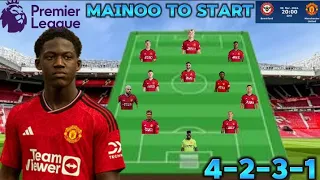 Mainoo To Start~ Brentford vs Manchester United Potential 4-2-3-1 Line up with Mainoo Match Week 30