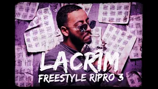 lacrim - freestyle Ripro 3 (exclu)