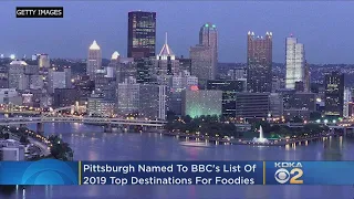 Pittsburgh The Only American City Named To BBC's List Of 2019 Top Destinations For Foodies