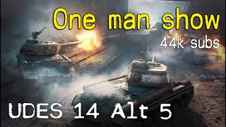 🥇 ONE MAN SHOW | UDES 14 Alt 5 - Replaye od diváků #4 (44k subs)