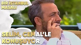 Selim, Cemal'le Konuşuyor - Bir İstanbul Masalı 71. Bölüm