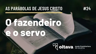 O fazendeiro e o servo - Oitava IPB de Londrina