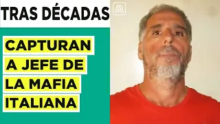 "Rey de la cocaína": Capturan a jefe de la mafia italiana