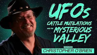 UFOs, Cattle Mutilations, and the Mysterious Valley (w/ Christopher O'Brien)