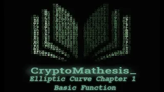 CryptoMathesis | Elliptic Curve Cryptogaphy Chapter 1 | Basic Function and ECDH