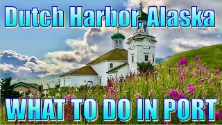 Walking in Dutch Harbor, Alaska - What to Do on Your Day in Port