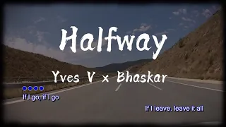 Halfway Sing Along - Yves V x Bhaskar - Halfway ft. Twan Ray