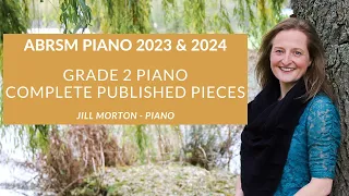 ABRSM Grade 2 piano 2023 & 2024 (Complete published pieces) Jill Morton - piano