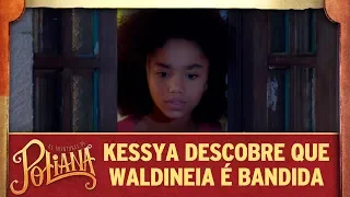Kessya descobre que Waldineia é bandida | As Aventuras de Poliana