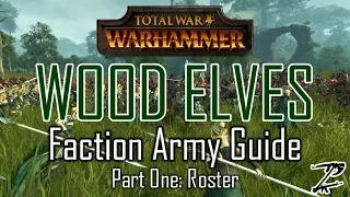 WOOD ELVES ARMY GUIDE! Part One: Roster - Total War: Warhammer