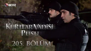 Kurtlar Vadisi Pusu 205. Bölüm Beyaz TV FULL HD