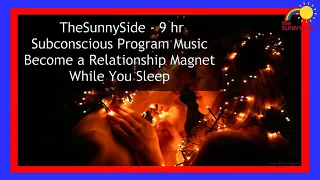 💖9 hr Become a Relationship Magnet While You Sleep (Subconscious Programming)