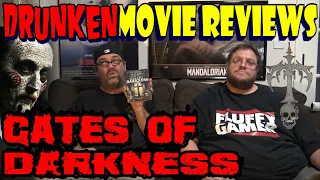 'Gates of Darkness' Drunken Movie Review