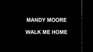 Mandy Moore - Walk Me Home (Letra En Español)
