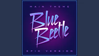 Blue Beetle - Theme (Epic Version)