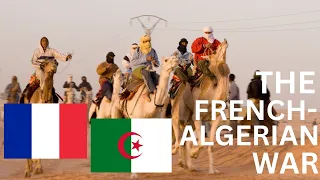 The French-Algerian War (1954 - 1962)