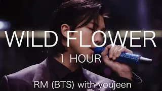 1 HOUR - WILD FLOWER by RM (BTS) with youjeen #wildflower #rm #bts