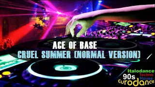 Ace of Base - Cruel Summer (Normal Version)